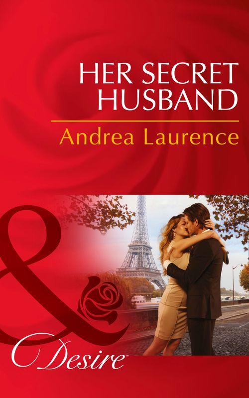 Secrets of Eden - Her Secret Husband (Mills &amp; Boon Desire) (Secrets of Eden, Book 4): First edition