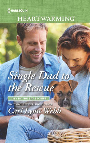 City by the Bay Stories - Single Dad To The Rescue (Mills &amp; Boon Heartwarming) (City by the Bay Stories, Book 4)