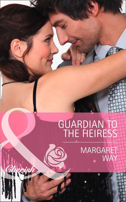 Guardian to the Heiress (Mills &amp; Boon Cherish): First edition