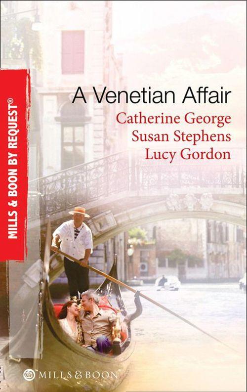 A Venetian Affair: A Venetian Passion / In the Venetian&#39;s Bed / A Family For Keeps (Mills &amp; Boon By Request): First edition