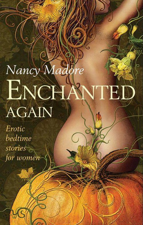 Enchanted Again (Mills &amp; Boon Spice): First edition