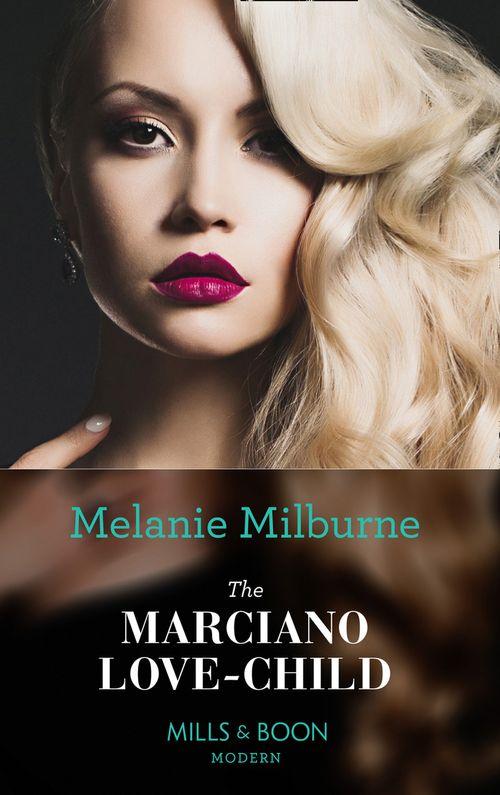 The Marciano Love-Child (Mills &amp; Boon Modern): First edition