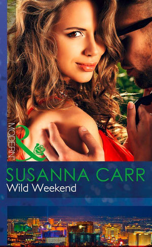 Wild Weekend (Mills &amp; Boon Modern): First edition