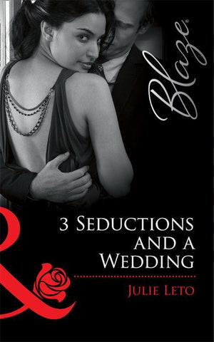 3 Seductions and a Wedding (Mills &amp; Boon Blaze): First edition