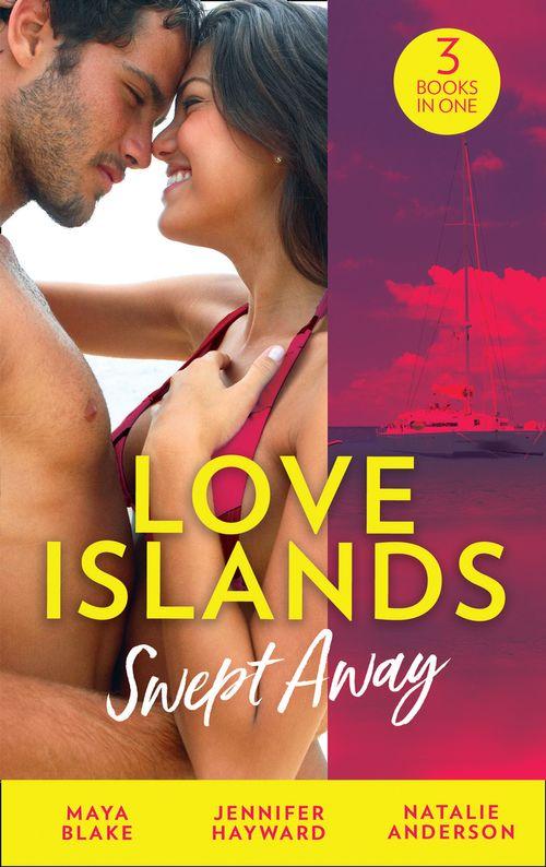Love Islands - Love Islands: Swept Away: Brunetti&#39;s Secret Son / Claiming the Royal Innocent / The Mistress That Tamed De Santis (Love Islands, Book 5)