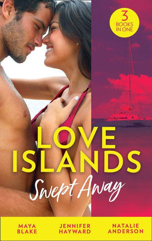 Love Islands - Love Islands: Swept Away: Brunetti&#39;s Secret Son / Claiming the Royal Innocent / The Mistress That Tamed De Santis (Love Islands, Book 5)