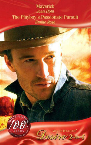 Maverick / The Playboy&#39;s Passionate Pursuit: Maverick / The Playboy&#39;s Passionate Pursuit (Mills &amp; Boon Desire): First edition