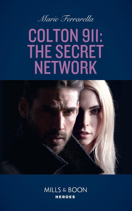 Colton 911: Chicago - Colton 911: The Secret Network (Mills &amp; Boon Heroes) (Colton 911: Chicago, Book 1)