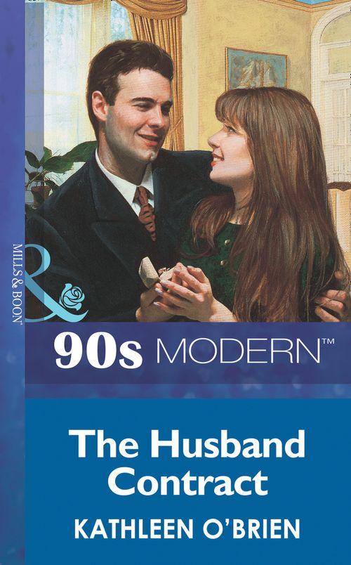 The Husband Contract (Mills &amp; Boon Vintage 90s Modern): First edition