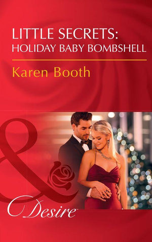 Little Secrets - Little Secrets: Holiday Baby Bombshell (Mills &amp; Boon Desire) (Little Secrets, Book 5)