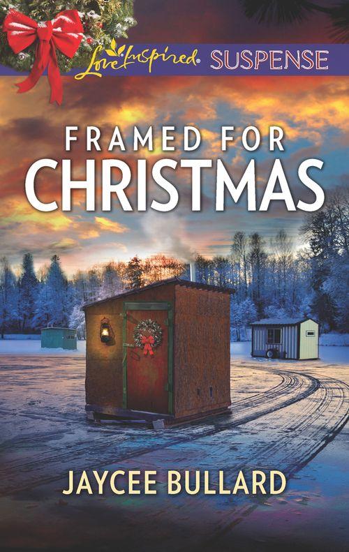 Framed For Christmas (Mills &amp; Boon Love Inspired Suspense)