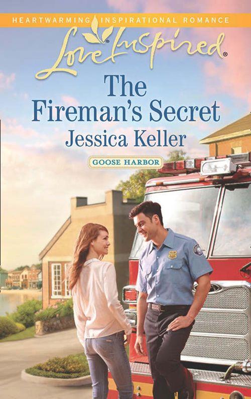 Goose Harbor - The Fireman&#39;s Secret (Mills &amp; Boon Love Inspired) (Goose Harbor, Book 2): First edition