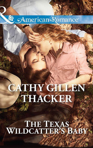 McCabe Homecoming - The Texas Wildcatter&#39;s Baby (Mills &amp; Boon American Romance) (McCabe Homecoming, Book 4): First edition