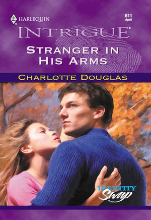 Stranger In His Arms (Mills &amp; Boon Intrigue): First edition