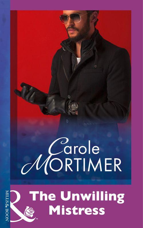The Unwilling Mistress (Mills & Boon Modern): First edition (9781474029551)