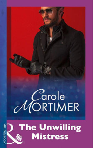The Unwilling Mistress (Mills & Boon Modern): First edition (9781474029551)