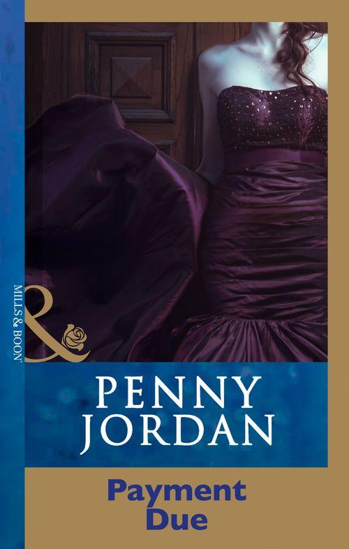 Penny Jordan Collection - Payment Due (Mills &amp; Boon Modern) (Penny Jordan Collection): First edition
