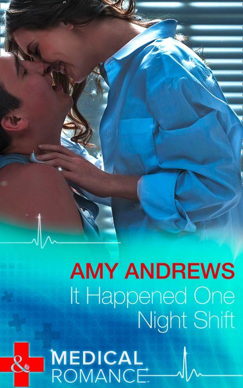 It Happened One Night Shift (Mills &amp; Boon Medical): First edition