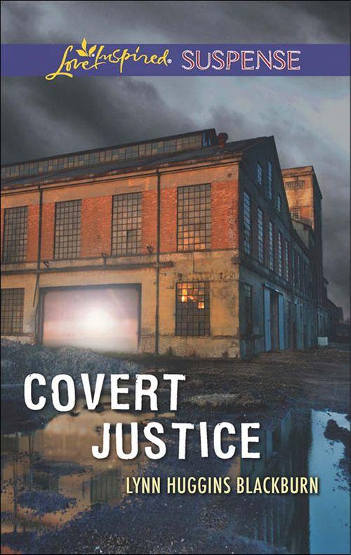 Covert Justice (Mills &amp; Boon Love Inspired Suspense)