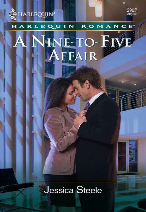 A Nine-to-five Affair (Mills &amp; Boon Cherish): First edition