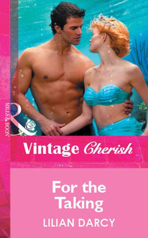 For the Taking (Mills &amp; Boon Cherish): First edition