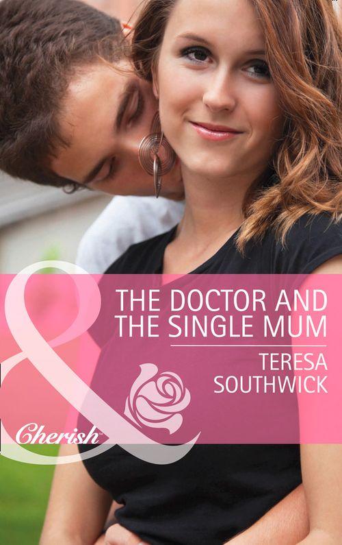 Men of Mercy Medical - The Doctor and the Single Mum (Mills &amp; Boon Cherish) (Men of Mercy Medical, Book 9): First edition