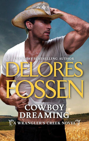 A Wrangler’s Creek Novel - Cowboy Dreaming (A Wrangler’s Creek Novel, Book 10)