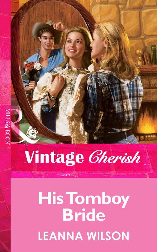 His Tomboy Bride (Mills &amp; Boon Vintage Cherish): First edition