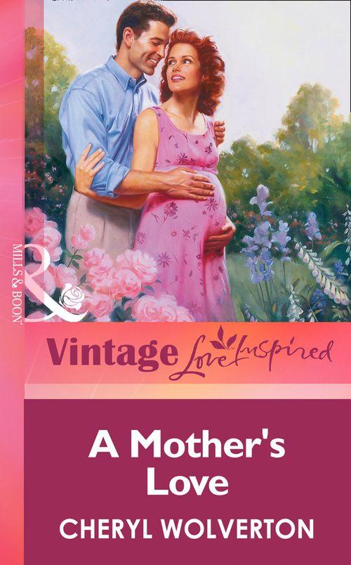 A Mother&#39;s Love (Mills &amp; Boon Vintage Love Inspired): First edition