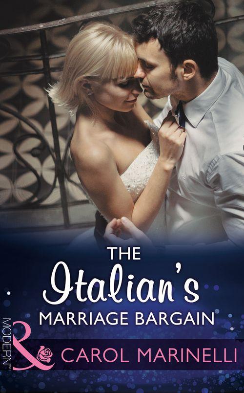 The Italian&#39;s Marriage Bargain (Mills &amp; Boon Modern)