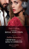 Cinderella's Royal Seduction / Crowned At The Desert King's Command: Cinderella's Royal Seduction / Crowned at the Desert King's Command (9780263278026)