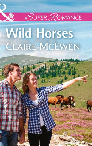 Wild Horses (Mills & Boon Superromance) (Sierra Legacy, Book 1) (9781474049276)