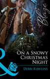 On A Snowy Christmas Night (Mills & Boon Blaze) (Made in Montana, Book 3): First edition (9781408996553)
