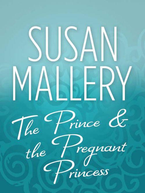 The Prince &amp; the Pregnant Princess: First edition