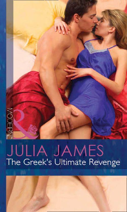 The Greek Tycoons - The Greek&#39;s Ultimate Revenge (Mills &amp; Boon Modern) (The Greek Tycoons, Book 15): First edition