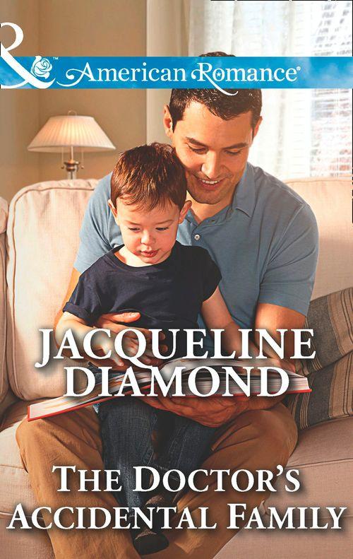 Safe Harbor Medical - The Doctor&#39;s Accidental Family (Mills &amp; Boon American Romance) (Safe Harbor Medical, Book 16): First edition