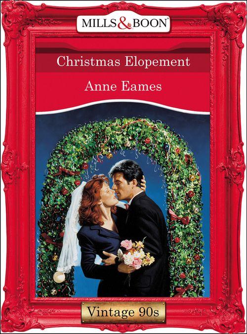 Christmas Elopement (Mills &amp; Boon Vintage Desire): First edition