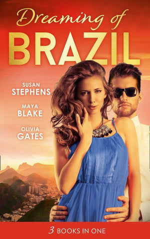 Dreaming Of... Brazil: At the Brazilian&#39;s Command / Married for the Prince&#39;s Convenience / From Enemy&#39;s Daughter to Expectant Bride