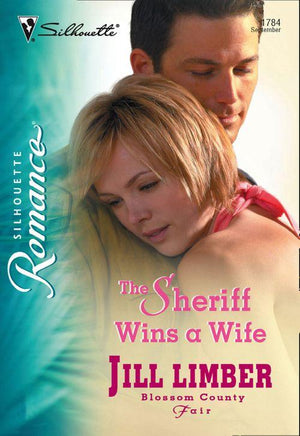The Sheriff Wins A Wife (Mills &amp; Boon Silhouette): First edition