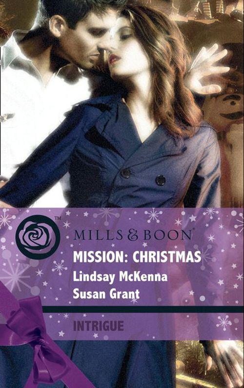 Mission: Christmas: The Christmas Wild Bunch / Snowbound with a Prince (Mills &amp; Boon Intrigue): First edition