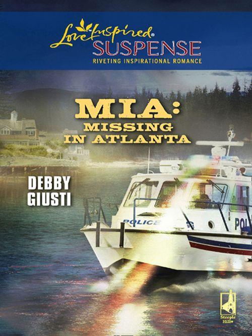 MIA: Missing In Atlanta (Mills &amp; Boon Love Inspired): First edition