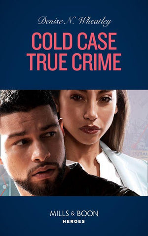 An Unsolved Mystery Book - Cold Case True Crime (Mills &amp; Boon Heroes) (An Unsolved Mystery Book, Book 5)