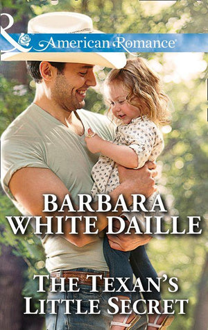 Texas Rodeo Barons - The Texan&#39;s Little Secret (Mills &amp; Boon American Romance) (Texas Rodeo Barons, Book 4): First edition