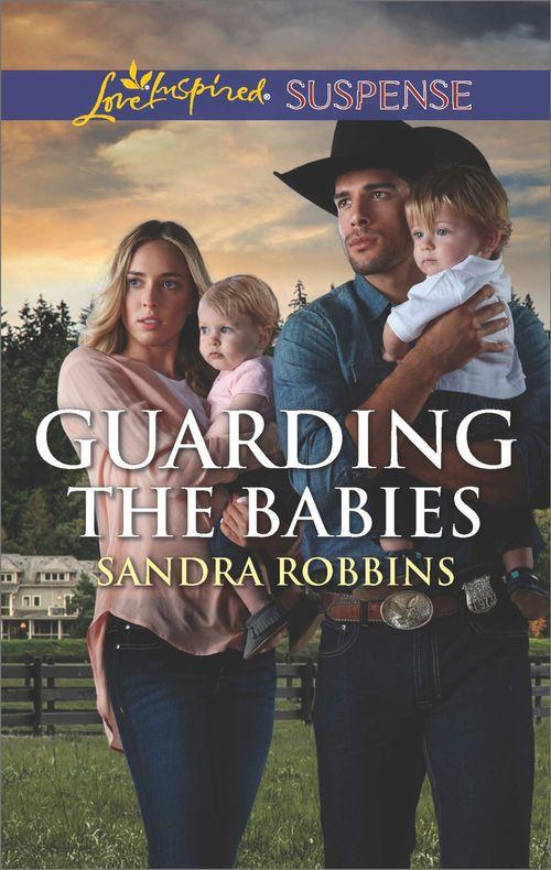 The Baby Protectors - Guarding The Babies (Mills &amp; Boon Love Inspired Suspense) (The Baby Protectors)