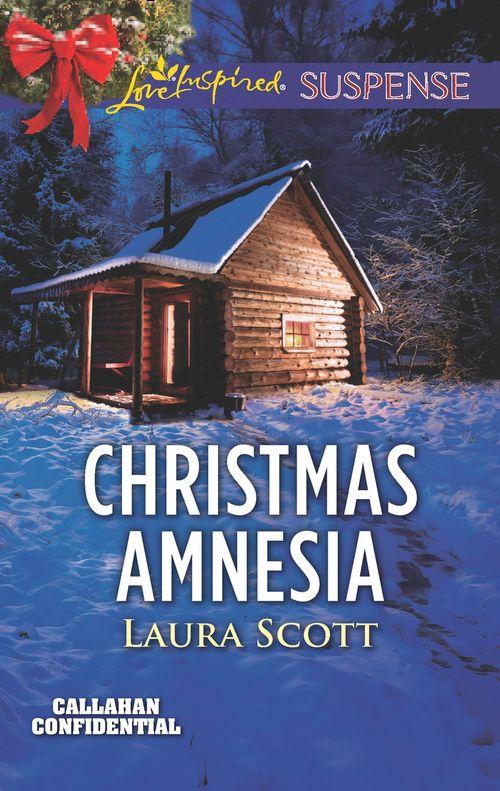 Callahan Confidential - Christmas Amnesia (Mills &amp; Boon Love Inspired Suspense) (Callahan Confidential, Book 3)