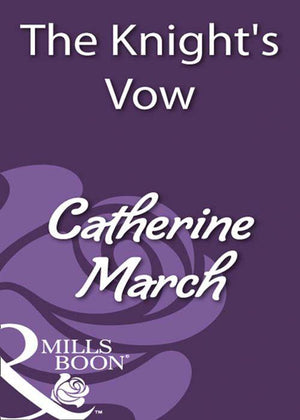 The Knight&#39;s Vow (Mills &amp; Boon Historical): First edition