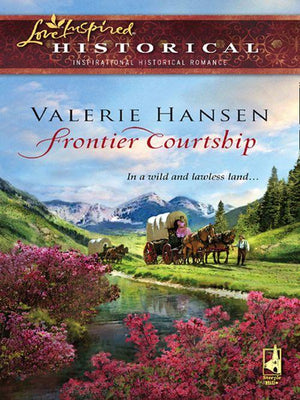 Frontier Courtship (Mills &amp; Boon Historical): First edition