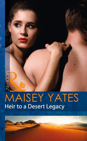 Secret Heirs of Powerful Men - Heir To A Desert Legacy (Mills &amp; Boon Modern) (Secret Heirs of Powerful Men, Book 1): First edition