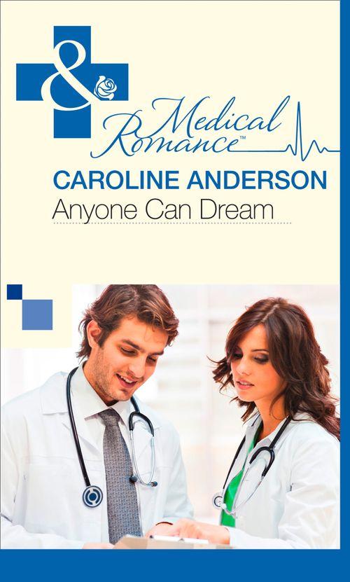 The Audley - Anyone Can Dream (Mills &amp; Boon Medical) (The Audley, Book 11): First edition