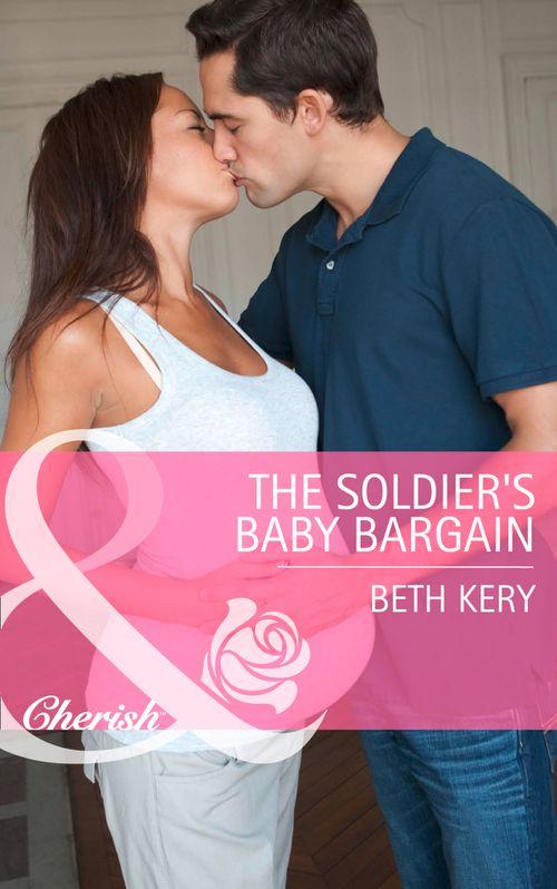 Home to Harbor Town - The Soldier&#39;s Baby Bargain (Mills &amp; Boon Cherish) (Home to Harbor Town, Book 4): First edition